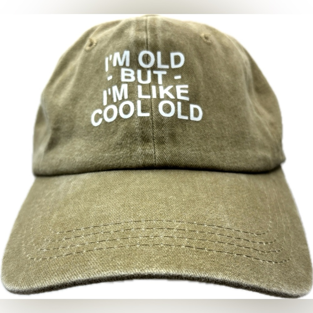 Unisex “I’m Old…” Ball Cap